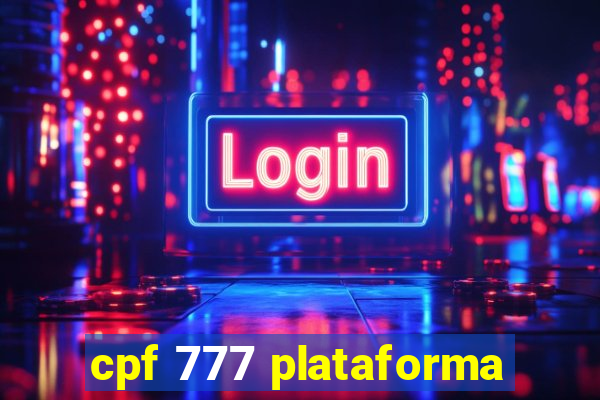 cpf 777 plataforma